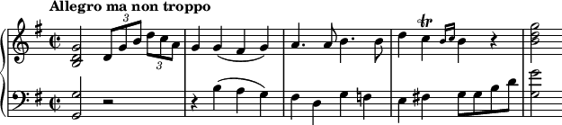 
\new PianoStaff <<
\new Staff \relative c' {
\key g \major \time 2/2
\tempo "Allegro ma non troppo"
<b d g>2 \tuplet 3/2 { d8[ g b] } \tuplet 3/2 { d c a } |
g4 g( fis g) |
a4. a8 b4. b8 |
d4 c\trill \grace { b16 c } b4 r |
<b d g>2
}
\new Staff \relative c' {
\key g \major \clef bass
<g g,>2 r |
r4 b( a g) |
fis4 d g f |
e4 fis! g8 g b d |
<g g,>2
}
>>
